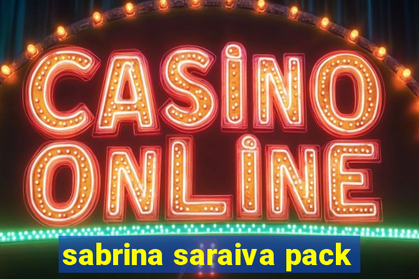 sabrina saraiva pack